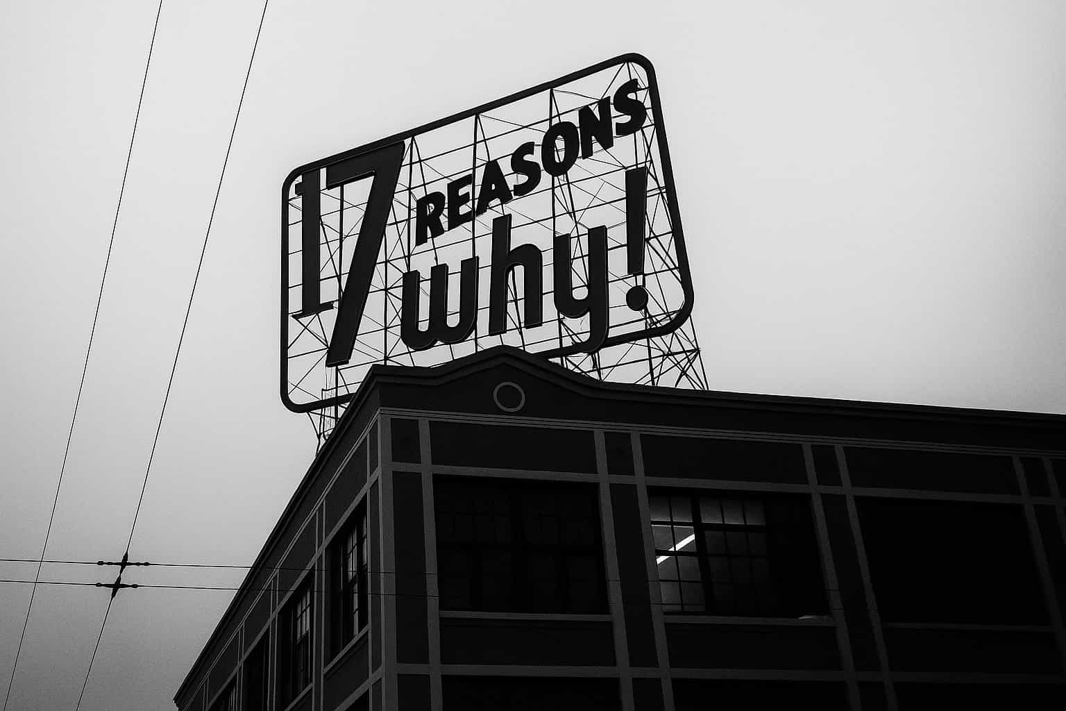 17 Reasons Why sign